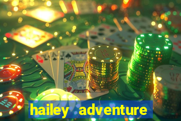 hailey adventure mod apk unlimited money